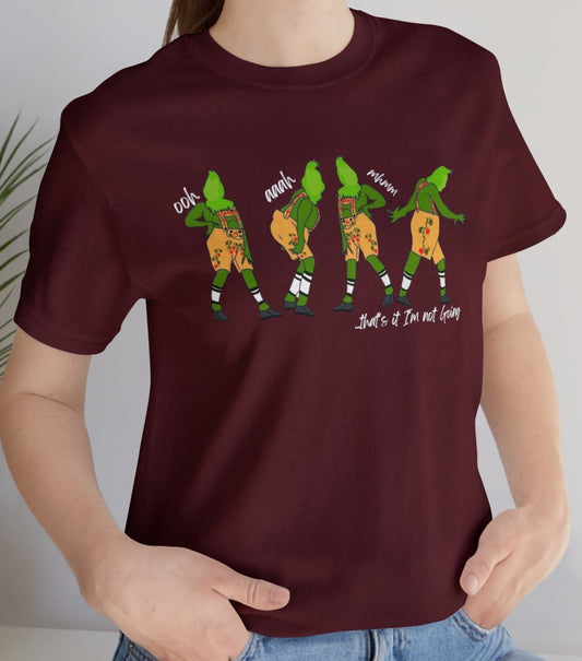 Grinch, That's It I'm Not Going Adult Tee