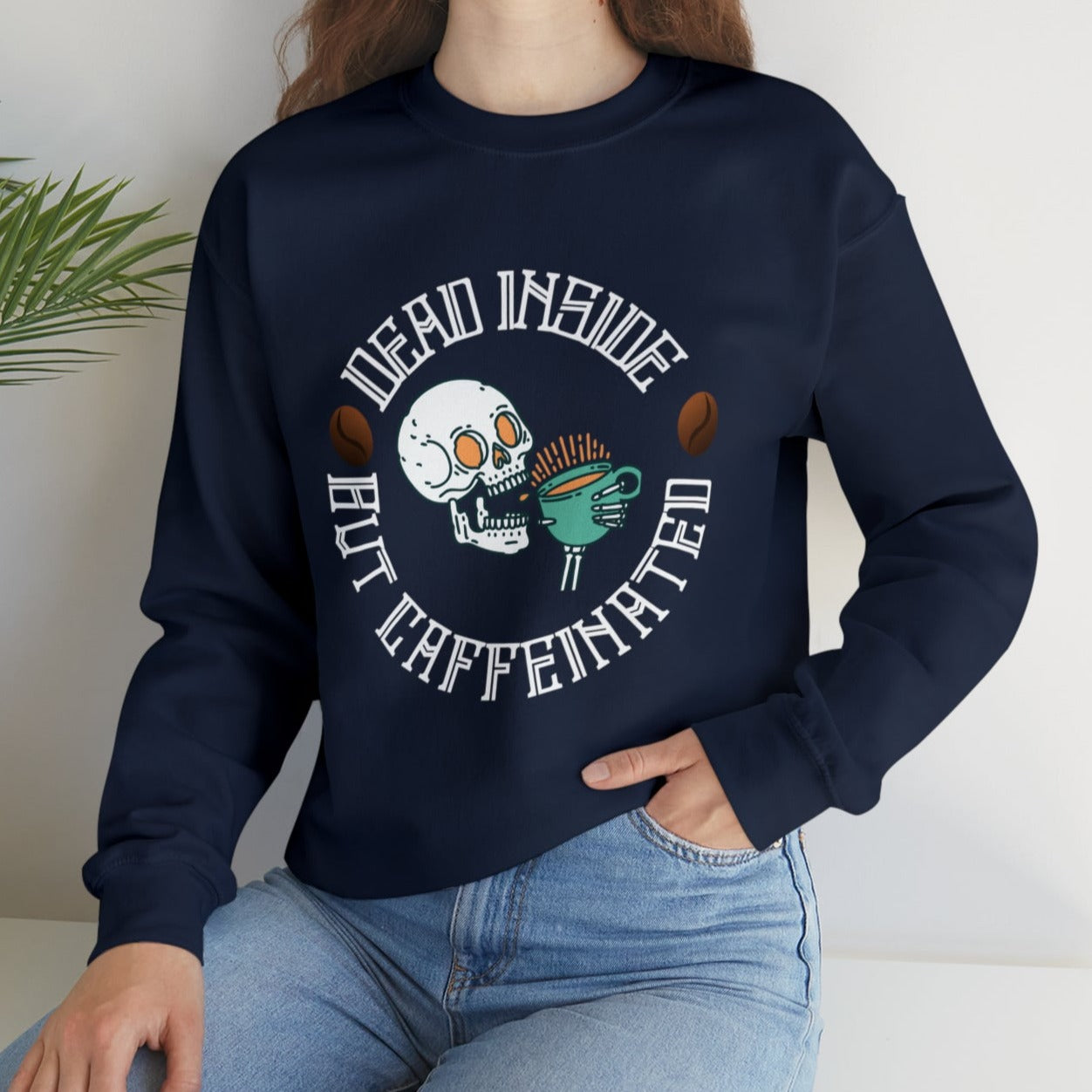 Dead inside but Caffeinated Adult Sweatshirt