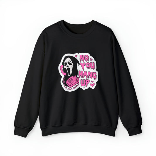 No You Hang Up Adult Sweatshirt - Deeg Family Design