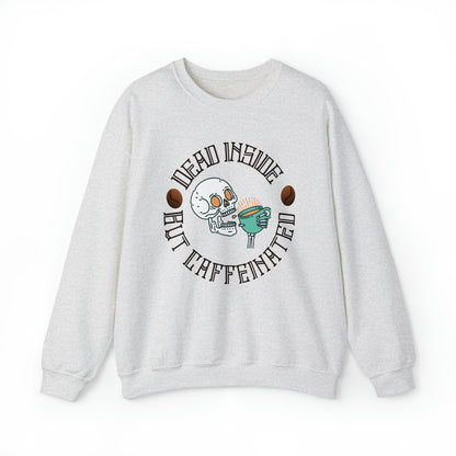 Dead inside but Caffeinated Adult Sweatshirt