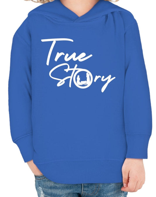 True Story Toddler Hoodie