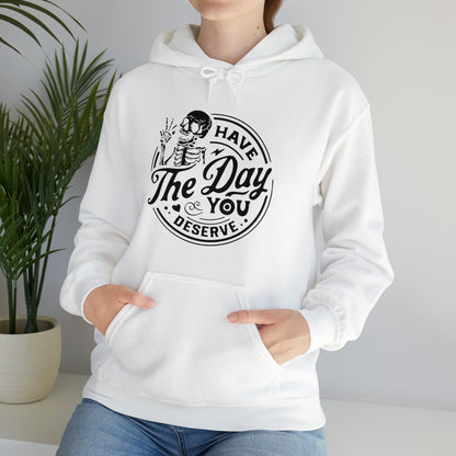 Have The Day You Deserve Adult Hoodie