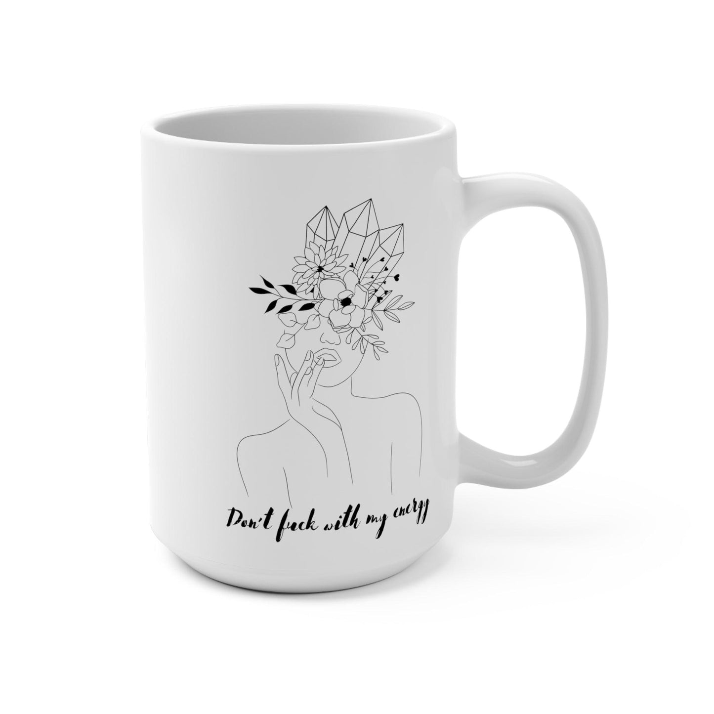 Don't Fuck with my Energy Mug 15oz - Deeg Family Design