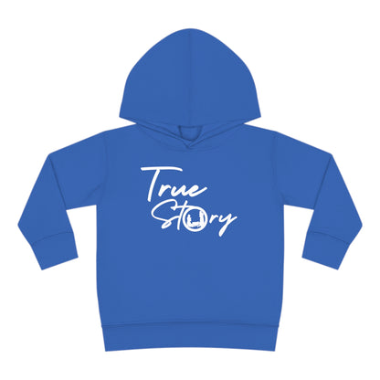 True Story Toddler Hoodie