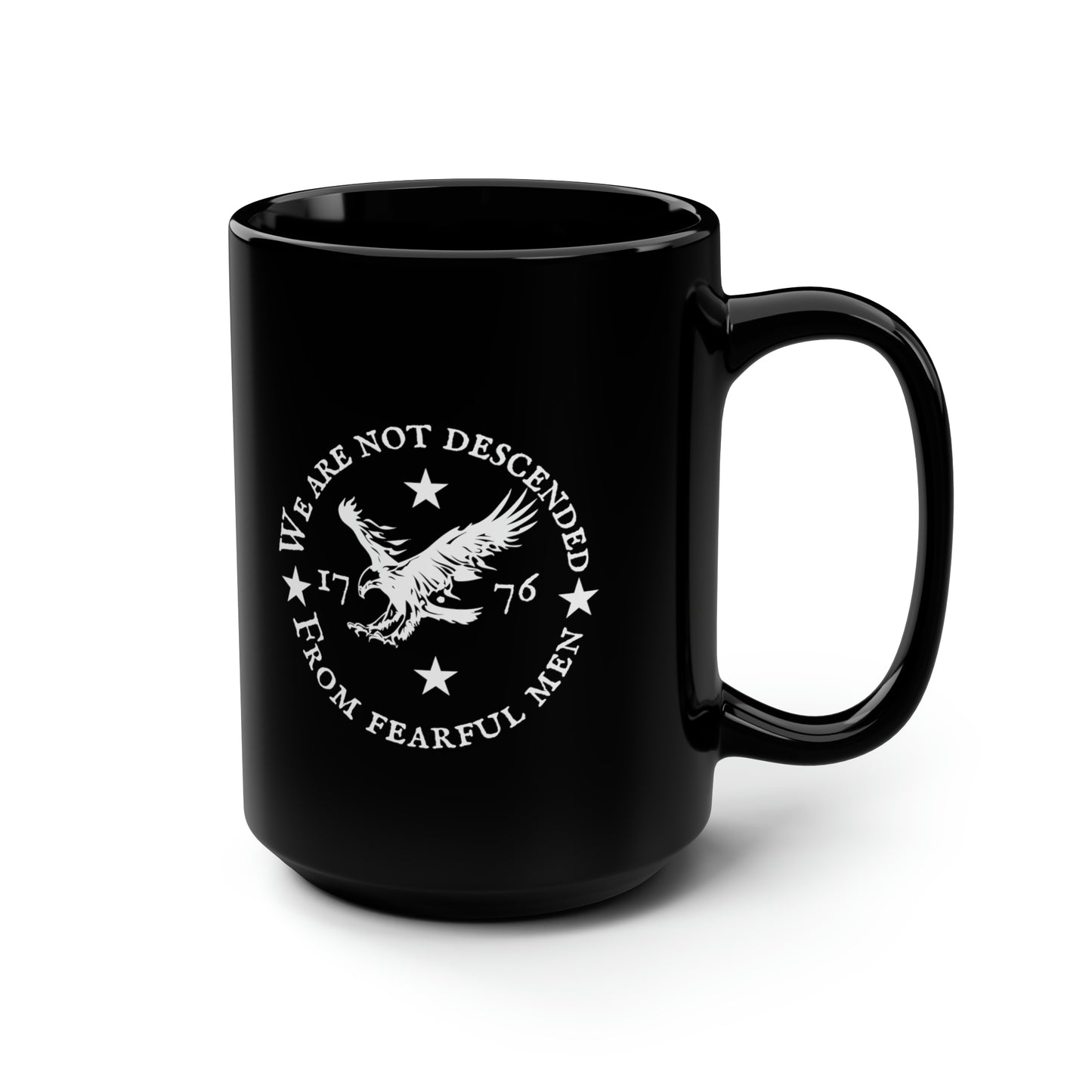 We Are Not Descended From Fearful Men Black Mug, 15oz