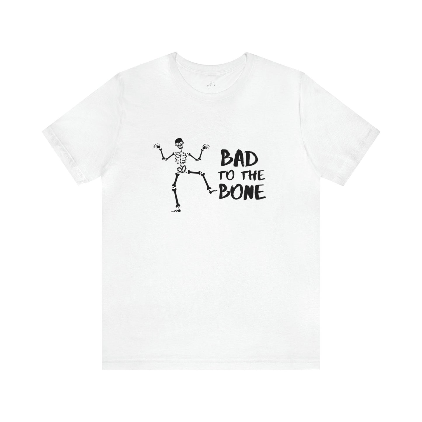 Bad to the Bone Adult Tee - Deeg Family Design