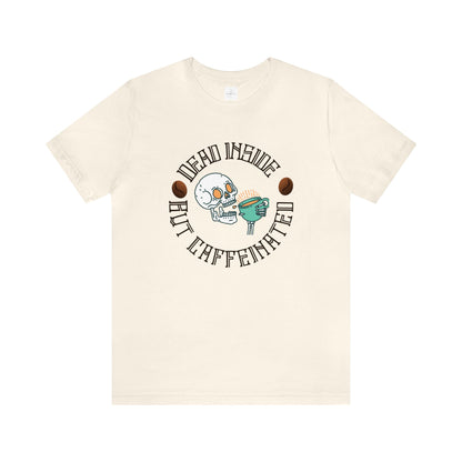 Dead Inside But Caffeinated Adult Tee