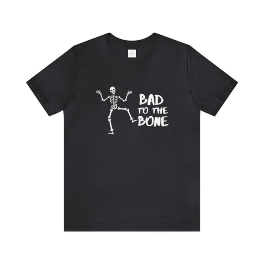 Bad to the Bone Adult Tee - Deeg Family Design